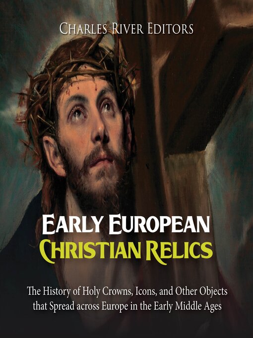 Title details for Early European Christian Relics by Charles River Editors - Available